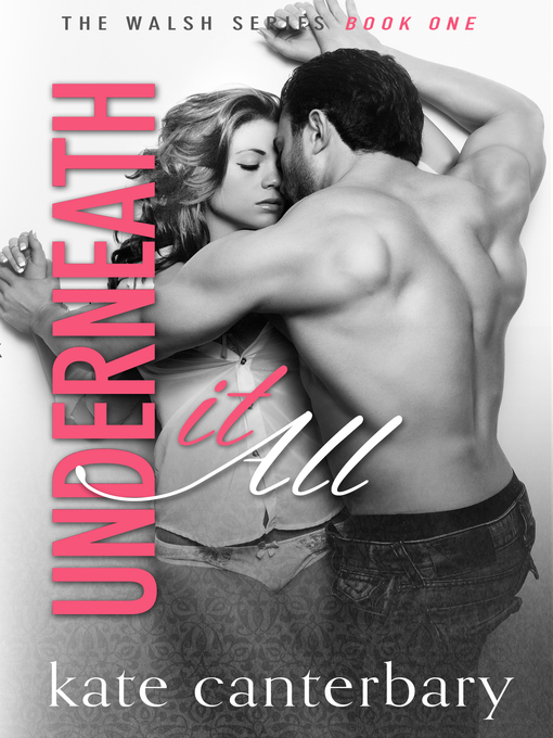 Title details for Underneath It All by Kate Canterbary - Available